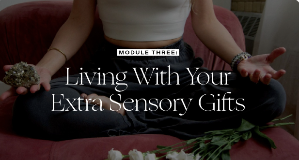 Module 03: Expanding Your Extra Sensory Self